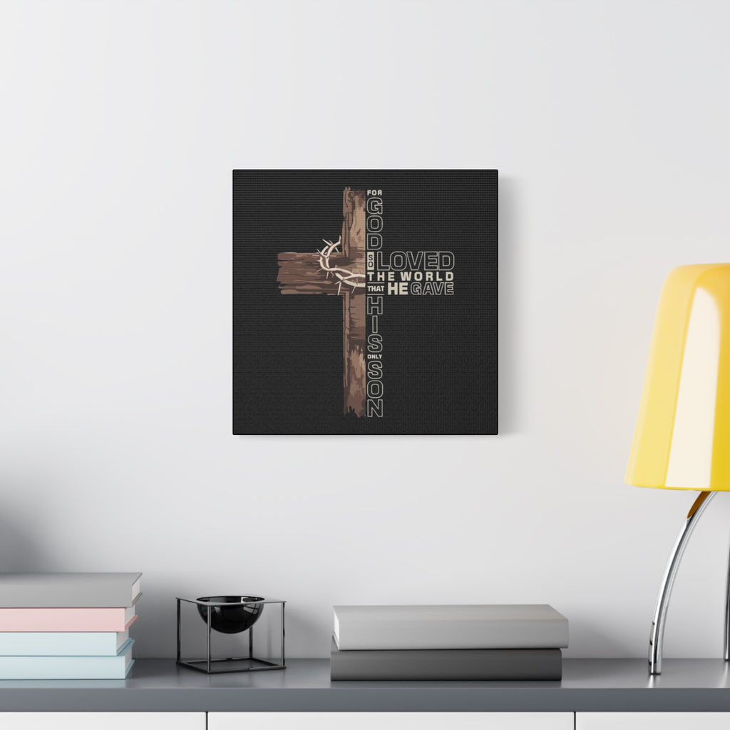 Christian Cross Canvas Wall Art — "For God So Loved the World That He Gave His Only Son" Matte Stretched