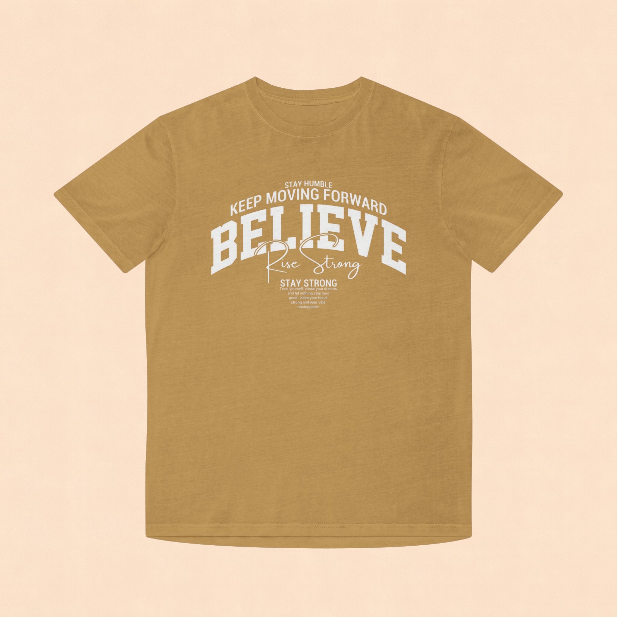 Believe Motivational T‑Shirt — Keep Moving Forward Inspirational Tee
