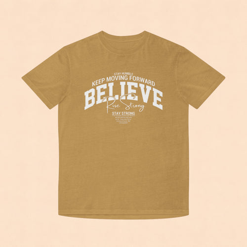 Believe Motivational T‑Shirt — Keep Moving Forward Inspirational Tee
