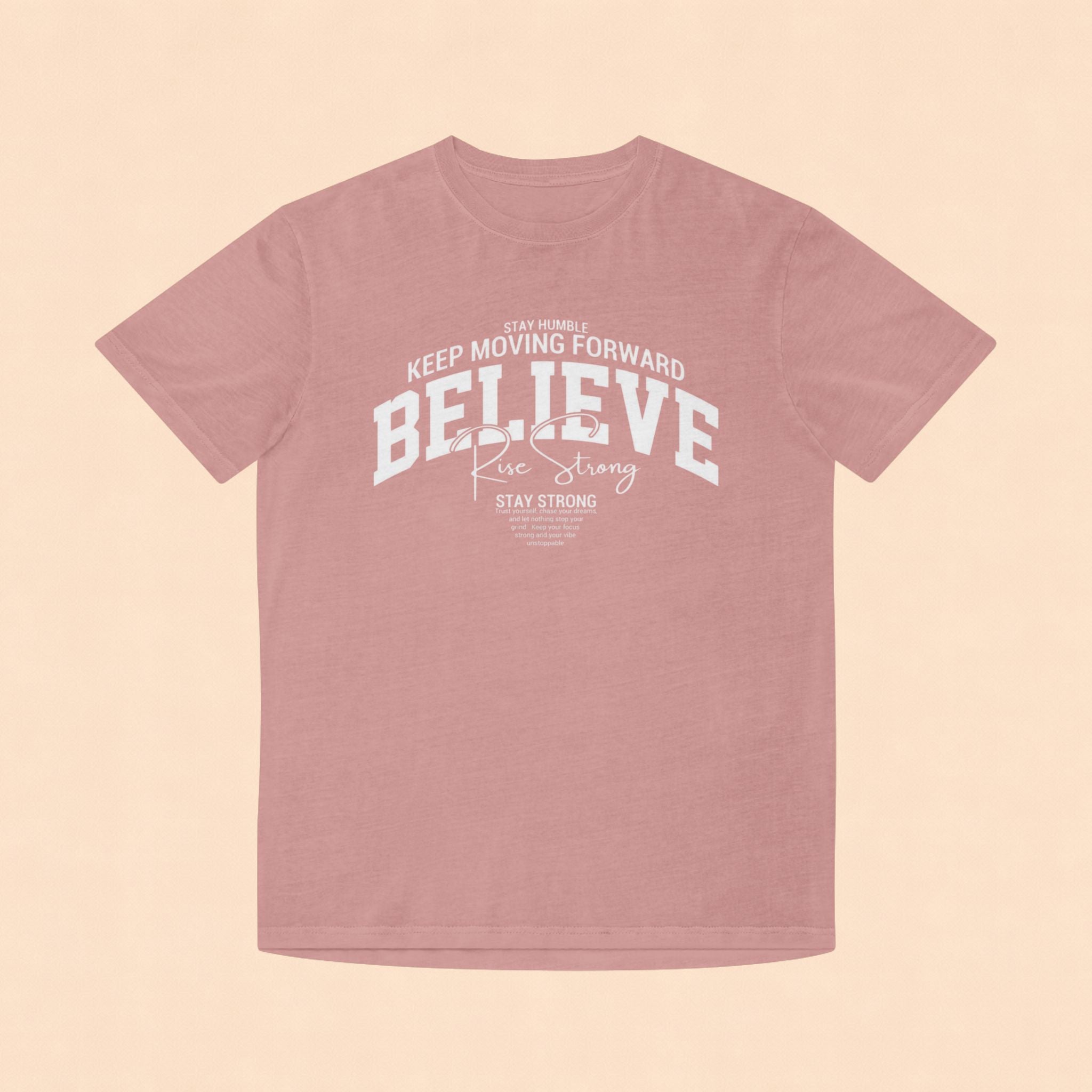 Believe Motivational T‑Shirt — Keep Moving Forward Inspirational Tee