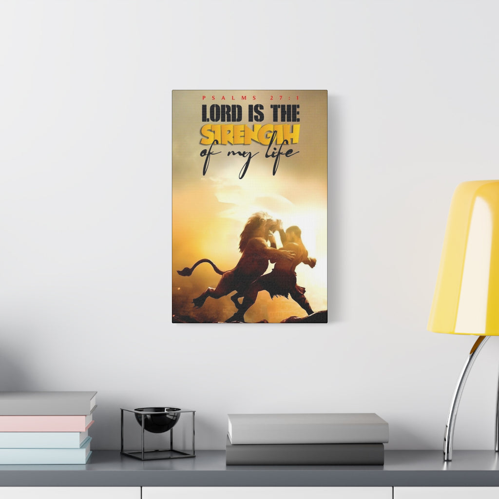 Matte Canvas Wall Art – "Lord Is the Strength of My Life" (Psalms 27:1) Spiritual Christian Decor
