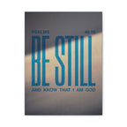 Be Still Psalms 46:10 Canvas Wall Art — Matte Stretched Inspirational Print