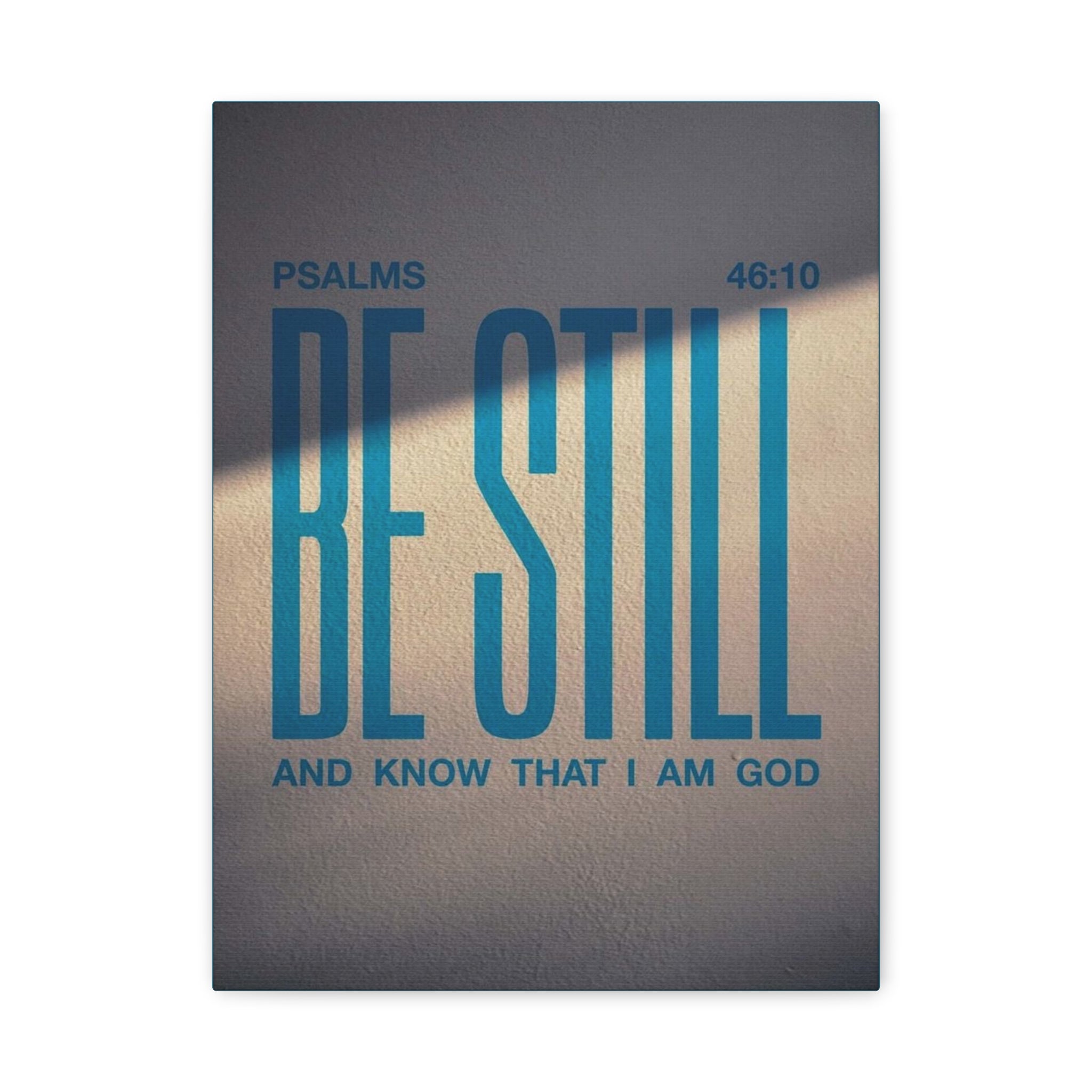 Be Still Psalms 46:10 Canvas Wall Art — Matte Stretched Inspirational Print