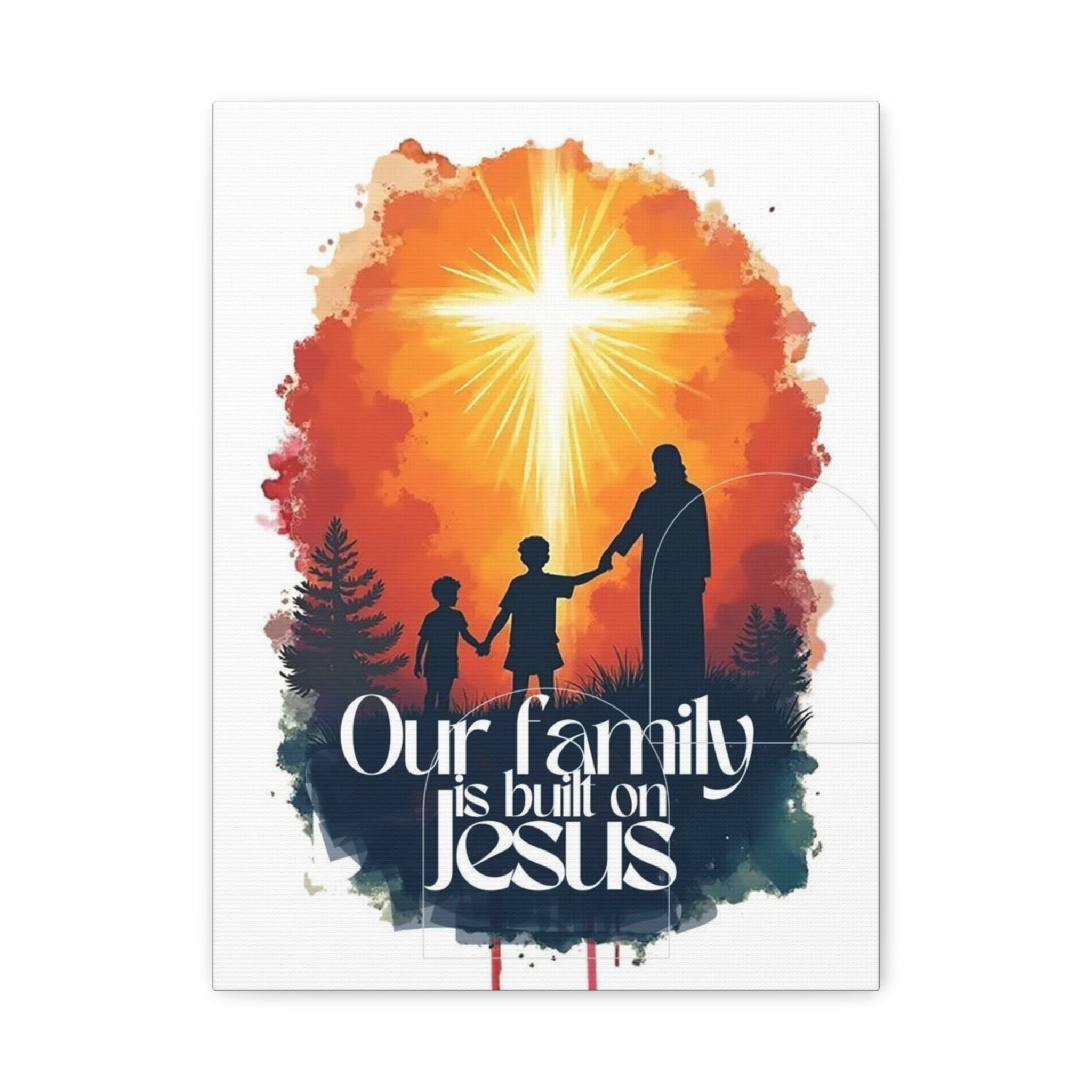 Our Family Is Built on Jesus Matte Canvas Wall Art — Christian Family Faith Home Decor