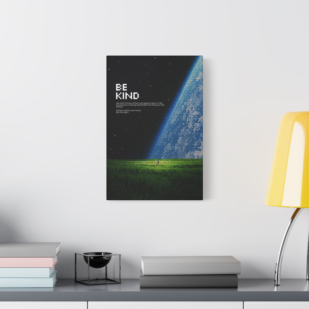 Be Kind — Inspirational Earthscape Stretched Matte Canvas Wall Art