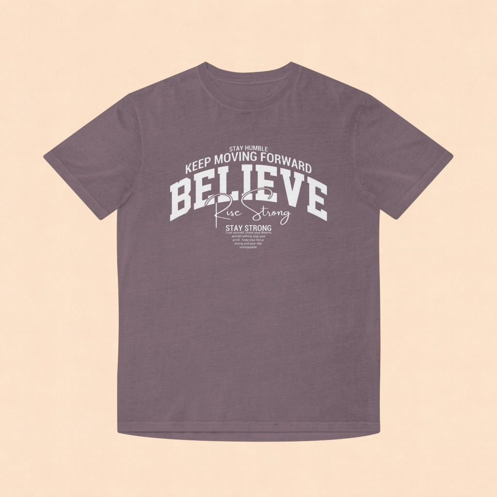 Believe Motivational T‑Shirt — Keep Moving Forward Inspirational Tee