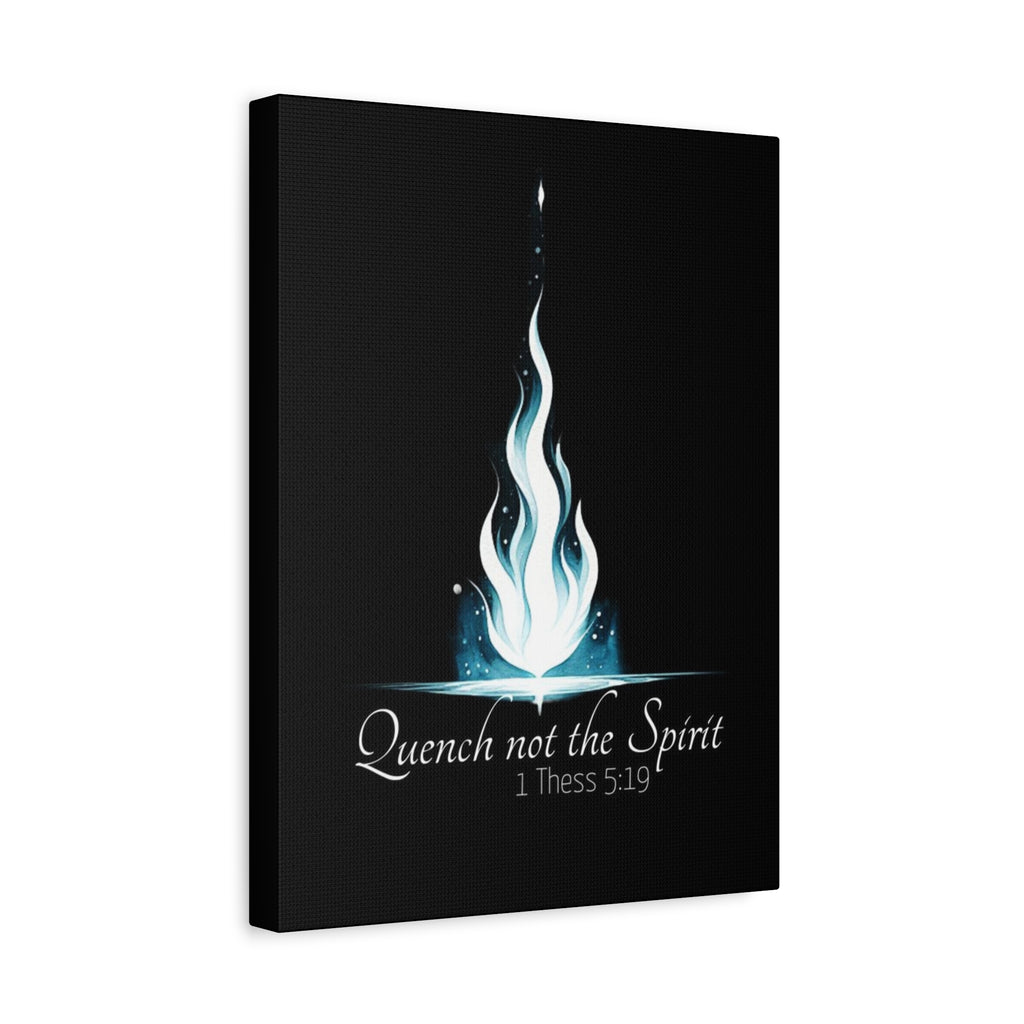 Christian Wall Art Canvas - "Quench Not the Spirit" 1 Thessalonians 5:19 Matte Stretched Canvas