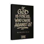 Matted Canvas Wall Art - "If God Is For Us, Who Can Be Against Us?" Romans 8:31 Christian Scripture Print