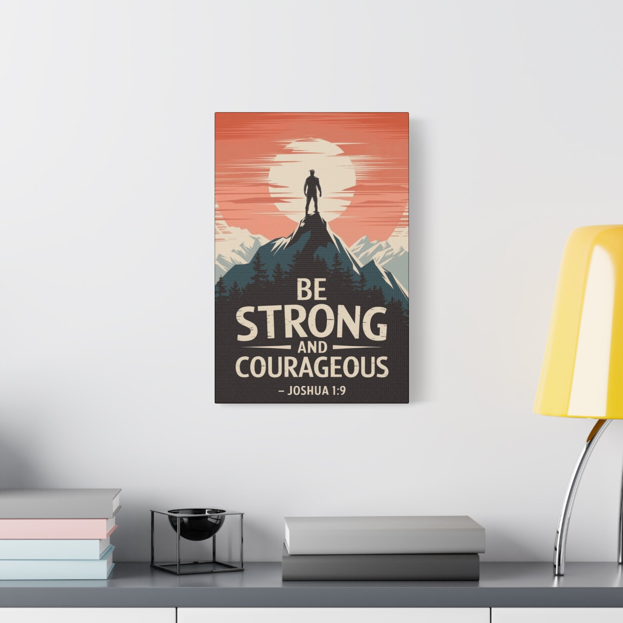 Be Strong and Courageous Canvas Wall Art – Inspirational Joshua 1:9 Mountain Print