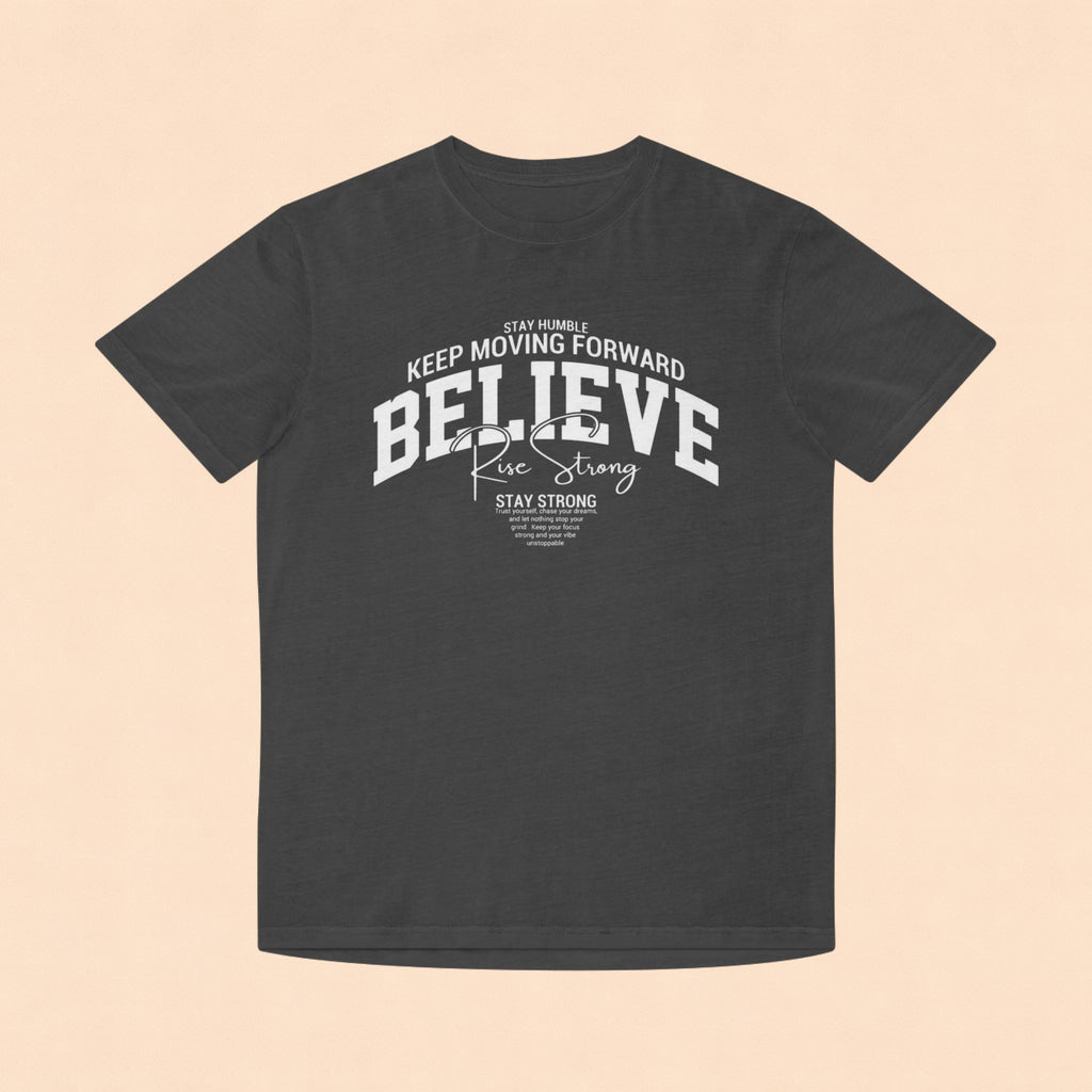 Believe Motivational T‑Shirt — Keep Moving Forward Inspirational Tee