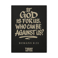 Matted Canvas Wall Art - "If God Is For Us, Who Can Be Against Us?" Romans 8:31 Christian Scripture Print