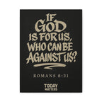 Matted Canvas Wall Art - "If God Is For Us, Who Can Be Against Us?" Romans 8:31 Christian Scripture Print