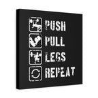 Push Pull Legs Repeat Canvas Wall Art — Fitness Gym Workout Motivation