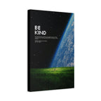 Be Kind — Inspirational Earthscape Stretched Matte Canvas Wall Art