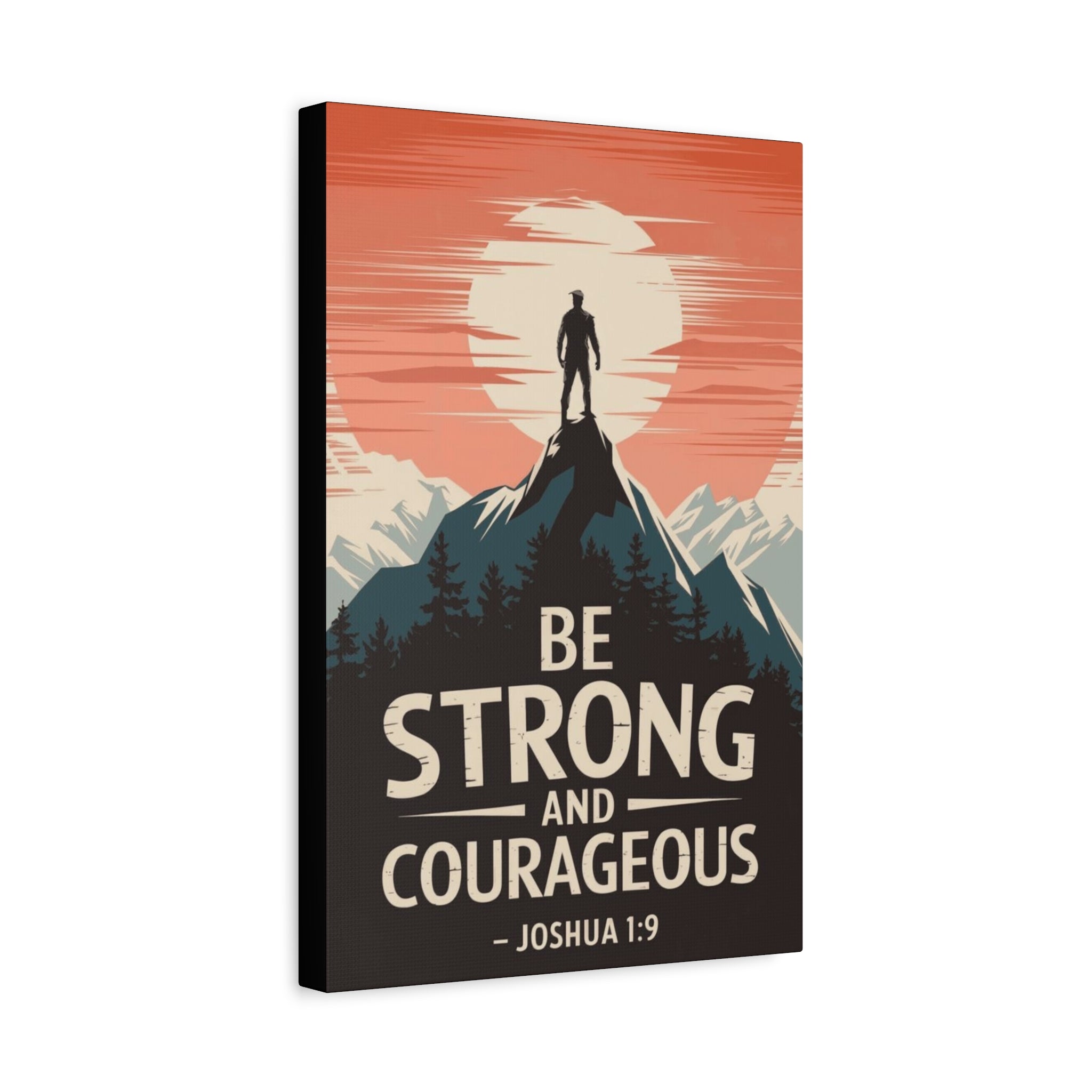 Be Strong and Courageous Canvas Wall Art – Inspirational Joshua 1:9 Mountain Print