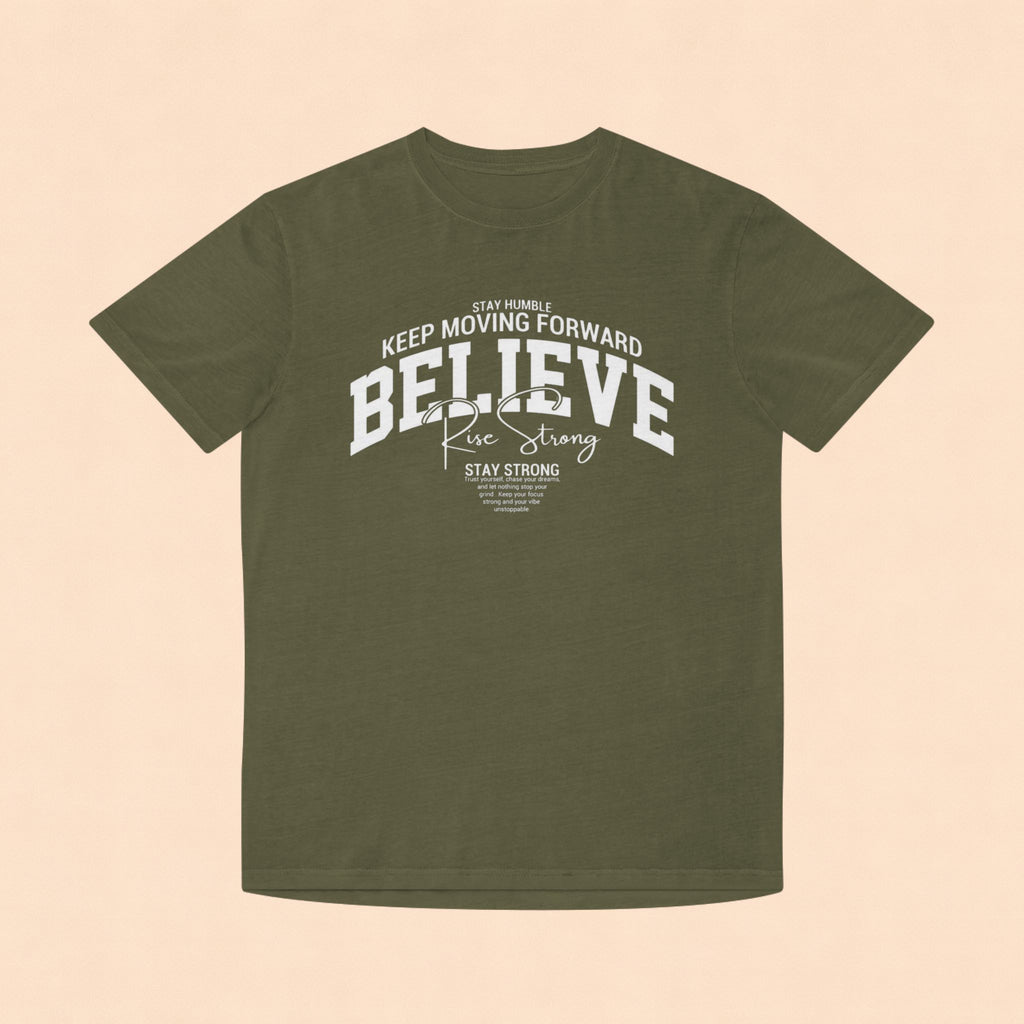 Believe Motivational T‑Shirt — Keep Moving Forward Inspirational Tee