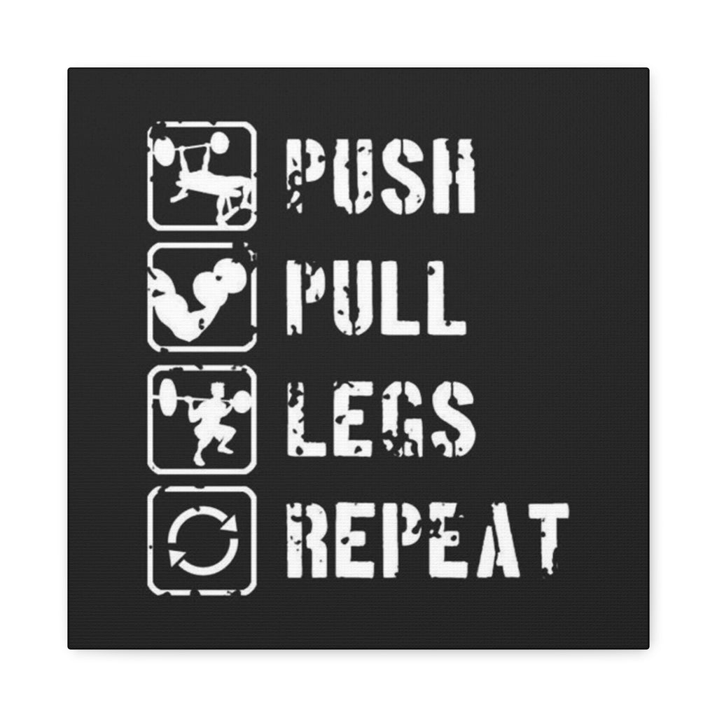 Push Pull Legs Repeat Canvas Wall Art — Fitness Gym Workout Motivation