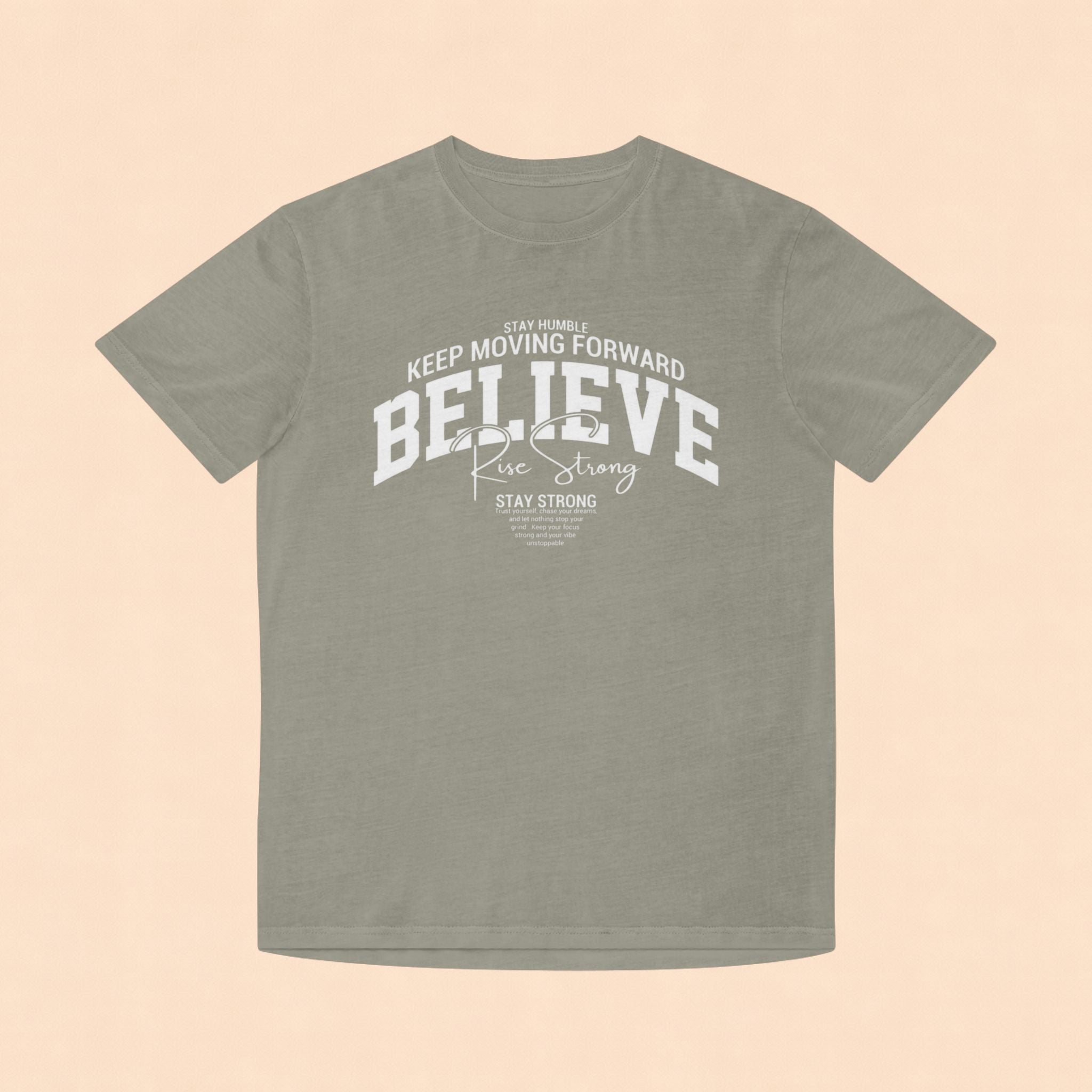 Believe Motivational T‑Shirt — Keep Moving Forward Inspirational Tee